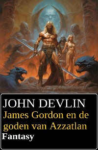 Cover James Gordon en de goden van Azzatlan : Fantasy