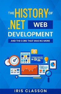 Cover The History of .Net Web Development and the Core That Was No More