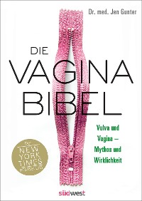 Cover Die Vagina-Bibel. Vulva und Vagina – Mythos und Wirklichkeit - Deutsche Ausgabe