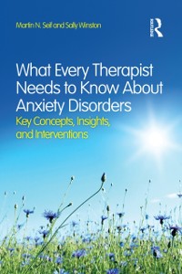 Cover What Every Therapist Needs to Know About Anxiety Disorders