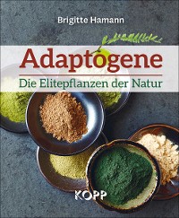 Cover Adaptogene – Die Elitepflanzen der Natur
