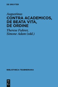Cover Contra Academicos, De beata vita, De ordine
