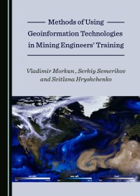 Cover Methods of Using Geoinformation Technologies in Mining Engineers' Training