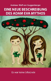 Cover Eine neue Beschreibung des Adam Eva Mythos