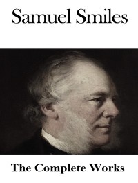 Cover The Complete Works of Samuel Smiles