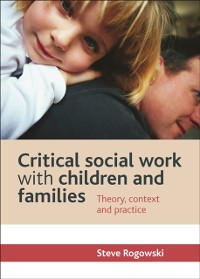 Cover Critical Social Work with Children and Families