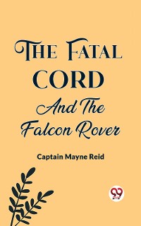 Cover The Fatal Cord And The Falcon Rover