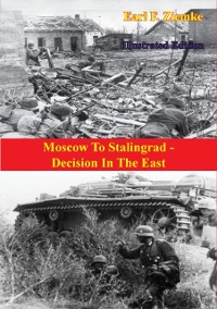 Cover Moscow To Stalingrad - Decision In The East [Illustrated Edition]