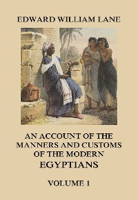 Cover An Account of The Manners and Customs of The Modern Egyptians, Volume 1
