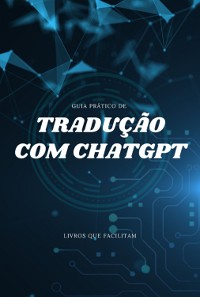 Cover Guia Prático De Tradução Com Chatgpt