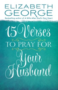 Cover 15 Verses to Pray for Your Husband