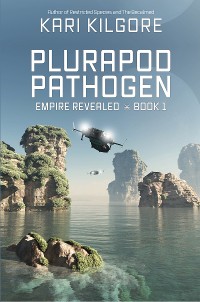 Cover Plurapod Pathogen: Empire Revealed ⋇ Book 1