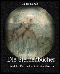 Cover Die Sternenbücher Band 3 Die dunkle Seite des Mondes