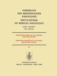 Cover Röntgendiagnostik des Herzens und der Gefässe / Roentgen Diagnosis of the Heart and Blood Vessels