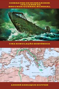 Cover Combates De Submarinos Italianos Na Segunda Guerra Mundial