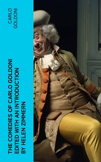 Cover The Comedies of Carlo Goldoni edited with an introduction by Helen Zimmern