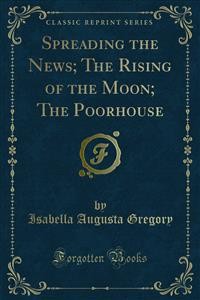 Cover Spreading the News; The Rising of the Moon; The Poorhouse