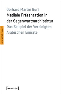 Cover Mediale Präsentation in der Gegenwartsarchitektur