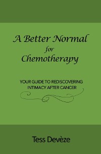 Cover A Better Normal for Chemotherapy