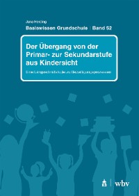 Cover Der Übergang von der Primar- zur Sekundarstufe aus Kindersicht