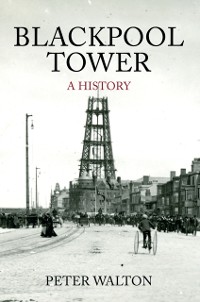 Cover Blackpool Tower A History