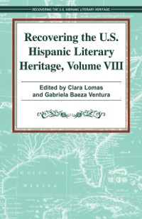 Cover Recovering the U.S. Hispanic Literary Heritage, Vol. VIII