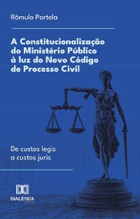 Cover A Constitucionalização do Ministério Público à luz do Novo Código de Processo Civil