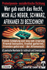 Cover Wer gab euch das Recht, mich als Neger, schwarz, Afrikaner zu bezeichnen?