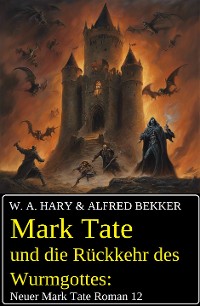 Cover Mark Tate und die Rückkehr des Wurmgottes: Neuer Mark Tate Roman 12