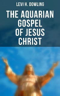Cover The Aquarian Gospel of Jesus Christ