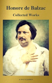 Cover Collected Works of Honore de Balzac with the Complete Human Comedy (A to Z Classics)