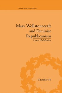 Cover Mary Wollstonecraft and Feminist Republicanism