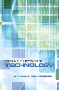 Cover Living in the Labyrinth of Technology