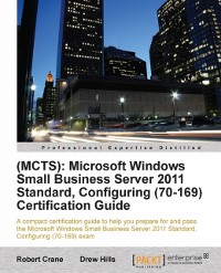 Cover (MCTS): Microsoft Windows Small Business Server 2011 Standard, Configuring (70-169) Certification Guide