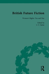Cover British Future Fiction, 1700-1914, Volume 4