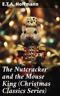 Cover The Nutcracker and the Mouse King (Christmas Classics Series)