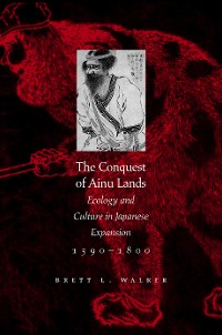 Cover The Conquest of Ainu Lands