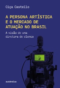 Cover A persona artística e o mercado de atuação no Brasil