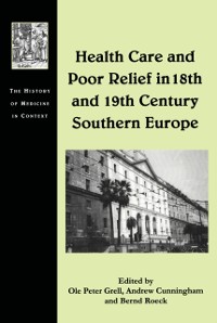 Cover Health Care and Poor Relief in 18th and 19th Century Southern Europe