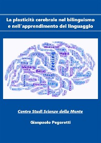Cover La plasticità cerebrale nel bilinguismo e nell’apprendimento del linguaggio