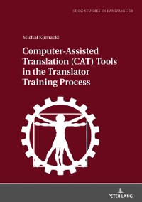 Cover Computer-Assisted Translation (CAT) Tools in the Translator Training Process