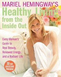 Cover Mariel Hemingway's Healthy Living from the Inside Out