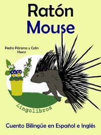 Cover Cuento Bilingue en Espanol e Ingles: Raton - Mouse. Coleccion Aprender Ingles.