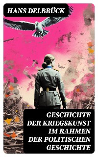 Cover Geschichte der Kriegskunst im Rahmen der politischen Geschichte