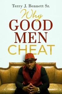 Cover Why Good Men Cheat