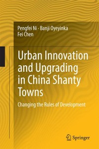 Cover Urban Innovation and Upgrading in China Shanty Towns