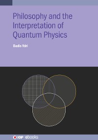Cover Philosophy and the Interpretation of Quantum Physics