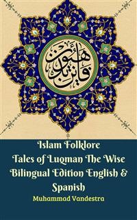 Cover Islam Folklore Tales of Luqman The Wise Bilingual Edition English & Spanish