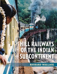 Cover Hill Railways of the Indian Subcontinent