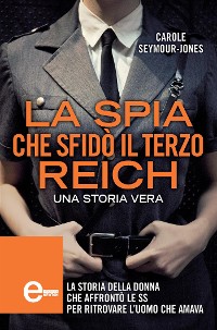 Cover La spia che sfidò il Terzo Reich